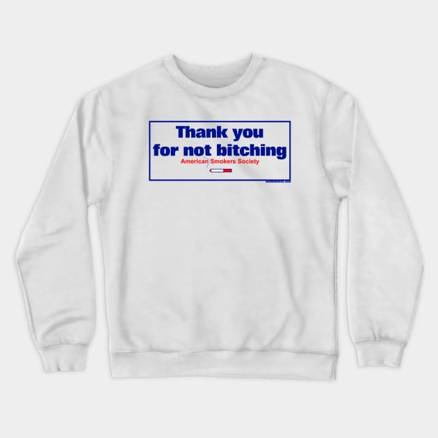 Thank You For Not Bitching Crewneck Sweatshirt by SalenyGraphicc